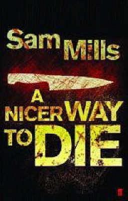 A Nicer Way to Die by Sam Mills, Sam Mills