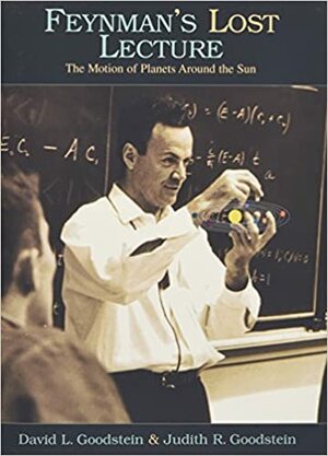 Feynmanova stratená prednáška: Pohyb planét okolo slnka, Rozptyl α častíc by David Goodstein