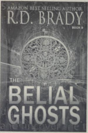 The Belial Ghosts by R.D. Brady