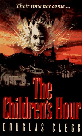 The Children's Hour by Douglas Clegg