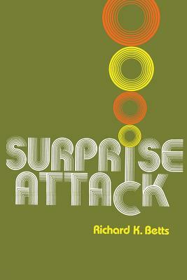 Surprise Attack: Lessons for Defense Planning by Richard K. Betts