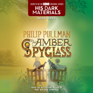 The Amber Spyglass by Philip Pullman