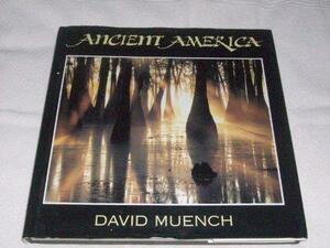 Ancient America by Brian M. Fagan, David Muench, Patrick O'Dowd