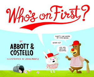 Who's on First? by Bud Abbott, Lou Costello, John Martz