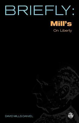 Mill's on Liberty by David Mills Daniel