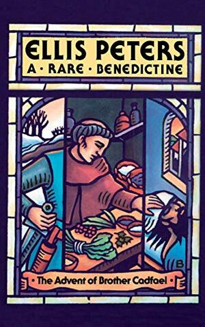 A Rare Benedictine: The Advent of Brother Cadfael by Ellis Peters