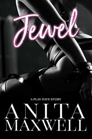 Jewel by Anita Maxwell