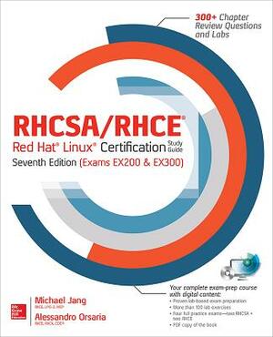 RHCSA/RHCE Red Hat Linux Certification Study Guide (Exams Ex200 & Ex300) by Michael Jang, Alessandro Orsaria