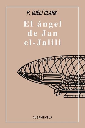 El ángel de Jan el-Jalili  by P. Djèlí Clark