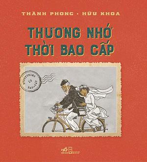 Thương nhớ thời bao cấp by Hữu Khoa, Thành Phong