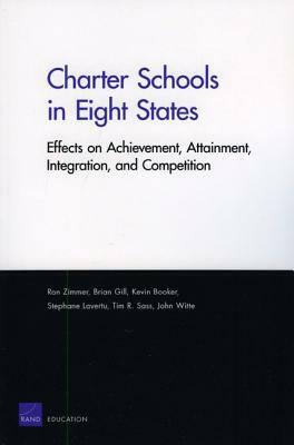 Charter Schools in Eight States: Effects on Achievement, Attainment, Integration, and Competition by Ron Zimmer