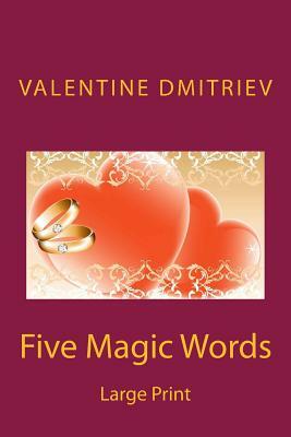 Five Magic Words - Large Print by Valentine Dmitriev