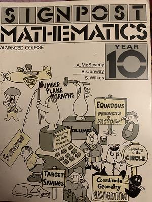 Signpost Mathematics 10: Advanced Course, Volume 10 by Alan McSeveny, Robert Conway