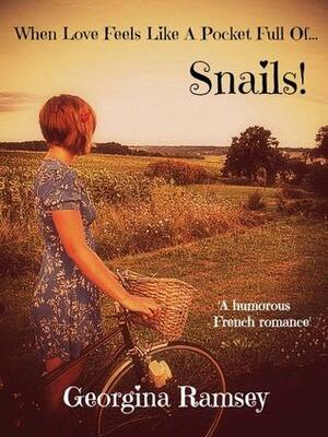 When Love Feels Like A Pocket Full Of Snails! by Georgina Ramsey