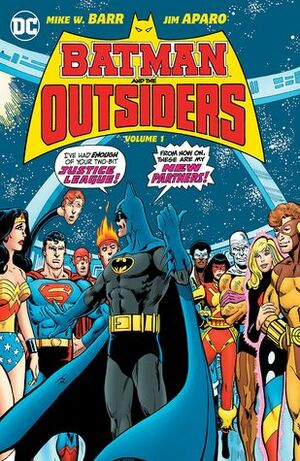 Batman and the Outsiders Vol. 1 by Steve Lightle, George Pérez, Bill Willingham, Marv Wolfman, Jim Aparo, Mike W. Barr