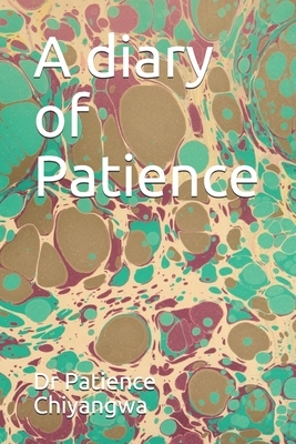 A diary of Patience by Patience Chiyangwa