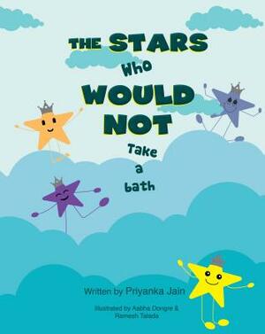 The Stars Who Would Not Take a Bath by Priyanka Jain