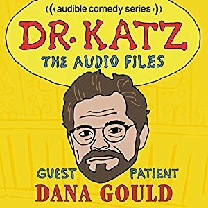 Dr. Katz: The Audio Files Episode 5 by Jonathan Katz, Dana Gould