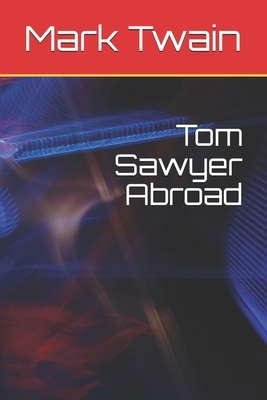 Tom Sawyer Abroad by Mark Twain