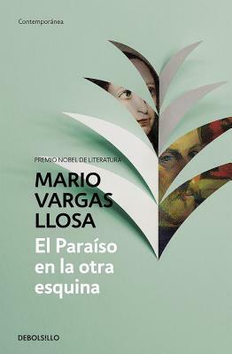 El Paraíso En La Otra Esquina / The Way to Paradise: A Novel by Mario Vargas Llosa