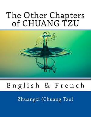 The Other Chapters of CHUANG TZU: English & French by Nik Marcel