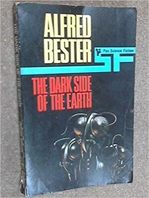 The Dark Side Of The Earth by Alfred Bester