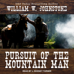 Pursuit of the Mountain Man by William W. Johnstone