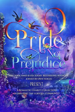 Pride Not Prejudice: A Romantic Charity Collection Celebrating the LGBTQIA+ Community by Darynda Jones, Jennifer Ashley, Kristen Higgins, Ruby Dixon, Kerrigan Byrne