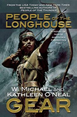 People of the Longhouse by Kathleen O'Neal Gear, W. Michael Gear