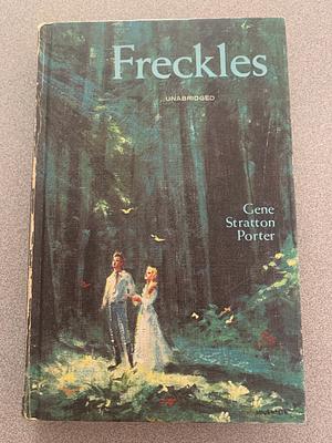 Freckles: Unabridged by Gene Stratton-Porter, Gene Stratton-Porter