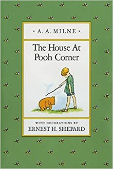 The House at Pooh Corner by A.A. Milne