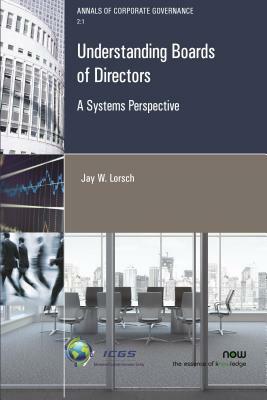 Understanding Boards of Directors: A Systems Perspective by Jay W. Lorsch