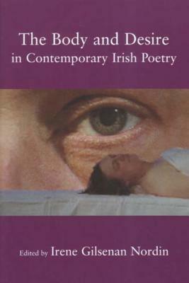 The Body and Desire in Contemporary Irish Poetry by Eluned Summers-Bremner, Scott Brewster