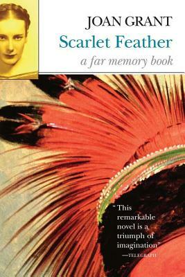 Scarlet Feather: A Far Memory Book by Joan Grant