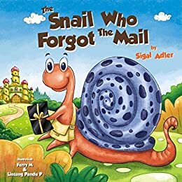 The Snail Who Forgot The Mail by Sigal Adler