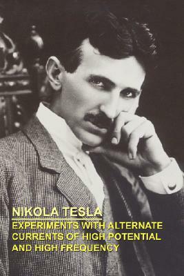 Experiments with Alternate Currents of High Potential and High Frequency by Nikola Tesla