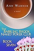 The Babbling Brook Naked Poker Club - Book Seven (The Babbling Brook Naked Poker Club Series 7) by Ann Warner