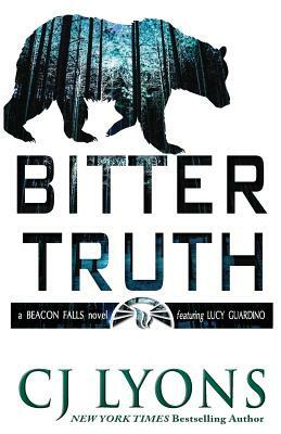 Bitter Truth: a Beacon Falls Mystery featuring Lucy Guardino by C.J. Lyons