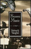 Frozen Music by Michael J. Vaughn