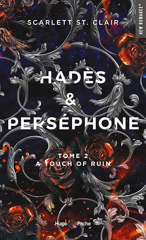 Hades et Persephone - Tome 2 A touch of ruin by Scarlett St. Clair, Scarlett St. Clair