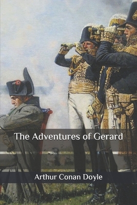 The Adventures of Gerard by Arthur Conan Doyle