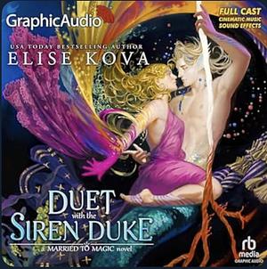 A Duet with the Siren Duke (Dramatized Adaptation) by Elise Kova