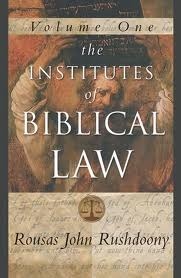 The Institutes of Biblical Law, Volume 1 of 3 by Rousas John Rushdoony