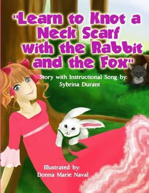 Learn To Knot A Neck Scarf With The Rabbit And The Fox by Sybrina Durant