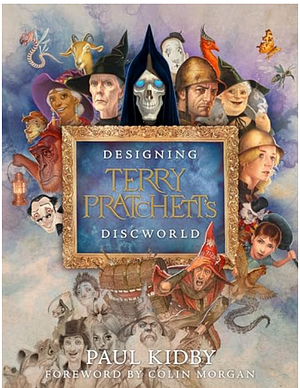 Designing Terry Pratchett’s Discworld by Paul Kidby