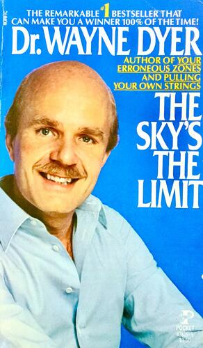 Sky the Limit by Wayne W. Dyer