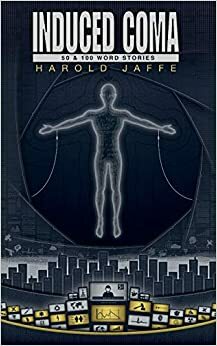 Induced Coma by Harold Jaffe