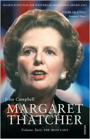 Margaret Thatcher, Vol. 2: The Iron Lady by John Campbell