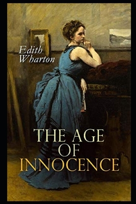 The Age of Innocence (Illustrated) by Edith Wharton