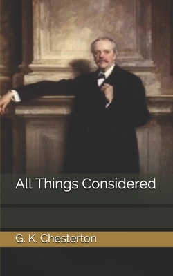 All Things Considered by G.K. Chesterton